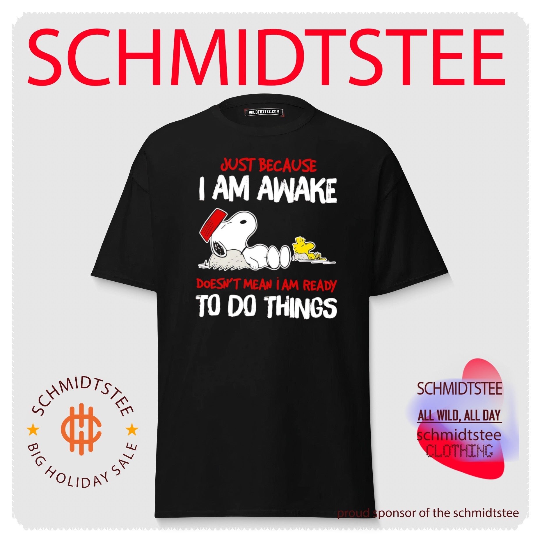 Snoopy and Woodstock Just Because I Am Awake Does Not Mean I Am Ready to Do Things shirt