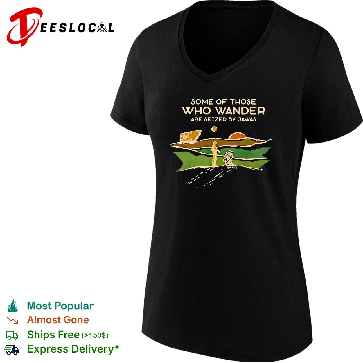 Some of those who wander are seized by Jawas Star Wars robots desert parody shirt