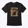 Sophie Cunningham I’m Your Huckleberry T Shirt