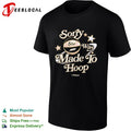 Sorry she was made to hoop basketball MW shirt