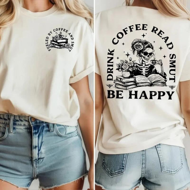 Spicy Book Fueled Coffee Smut Double Sided Smut Lovers Books Coffee Lovers T-Shirts