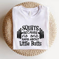 Squat Because No One Raps About Little Butts Shirt Funny Fitness Gym Lover Funny Workout Muscle Shirt T-Shirts