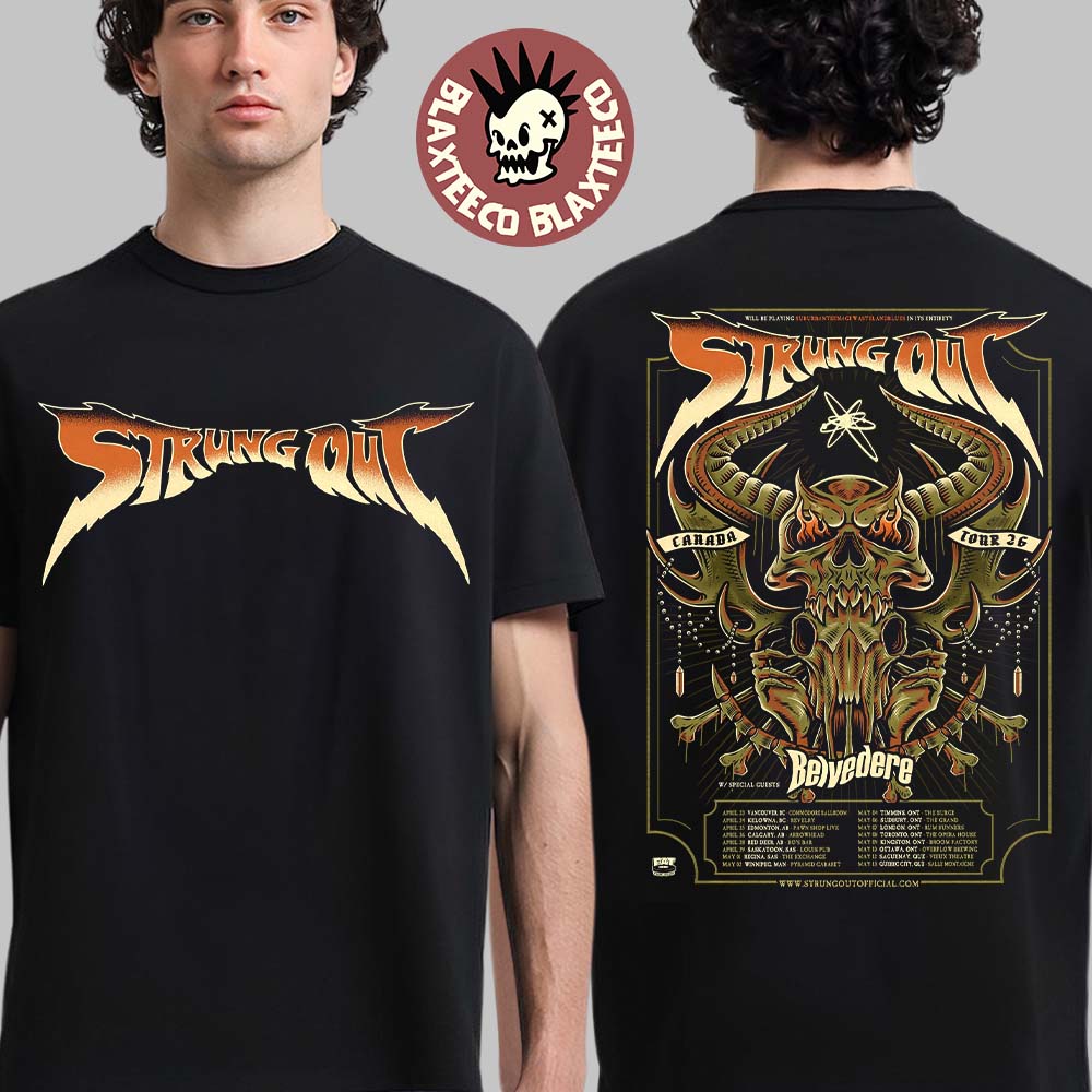 Strung Out Canada Tour 2026 With Belvedere Schedule Dates Two Sided T-Shirt