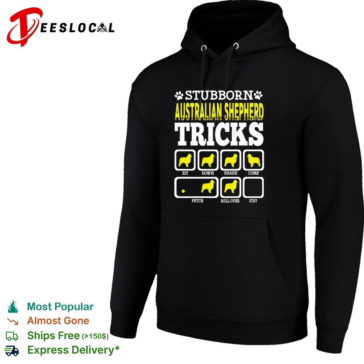 Stubborn Australian Shepherd Tricks Sit Down Shake Come Fetch Roll Over Stay shirt