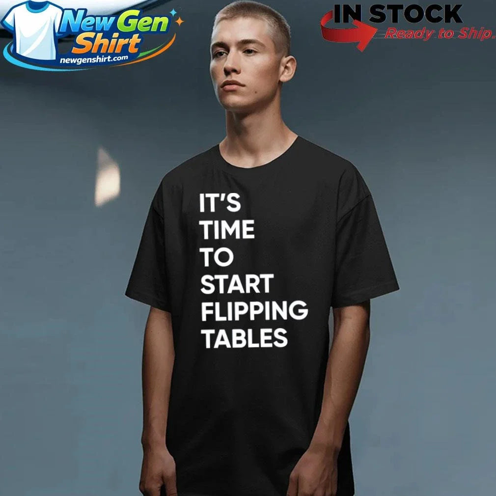 Talarico It’s Time To Start Flipping Tables Shirt