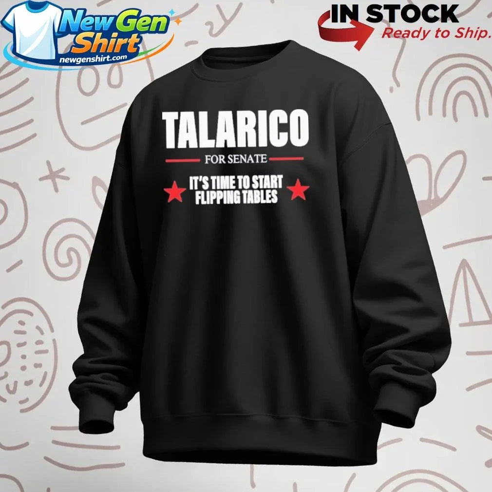 Talarico for Senate It’s Time To Start Flipping Tables Shirt