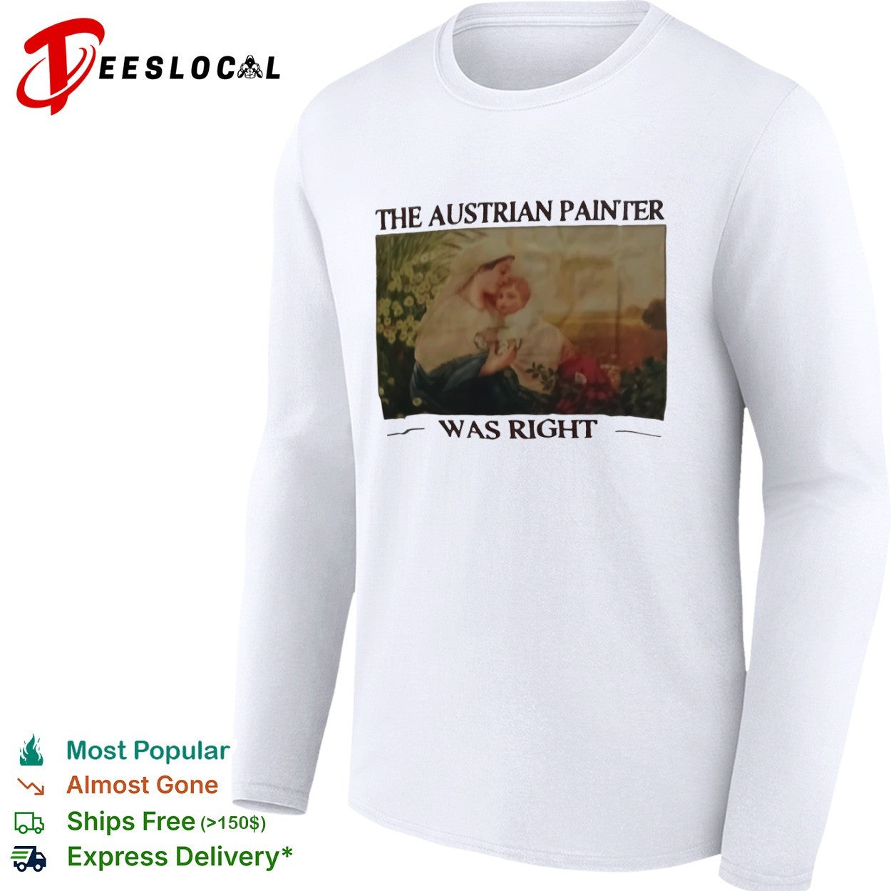 The Austrian Painter was right Madonna and Child religious shirt