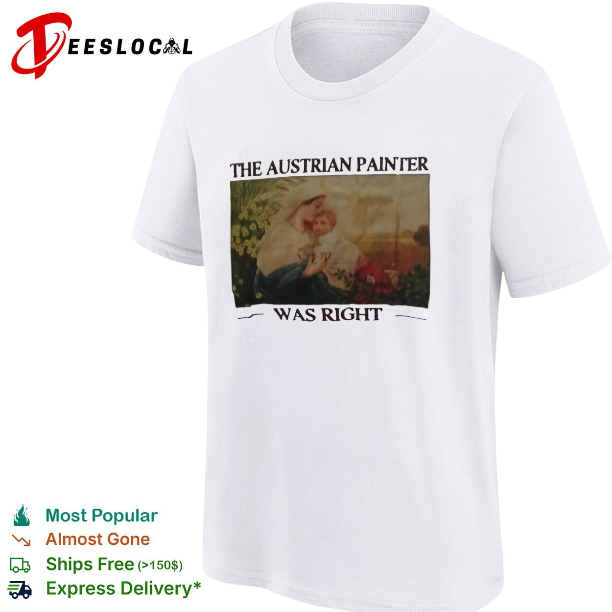 The Austrian Painter was right Madonna and Child religious shirt