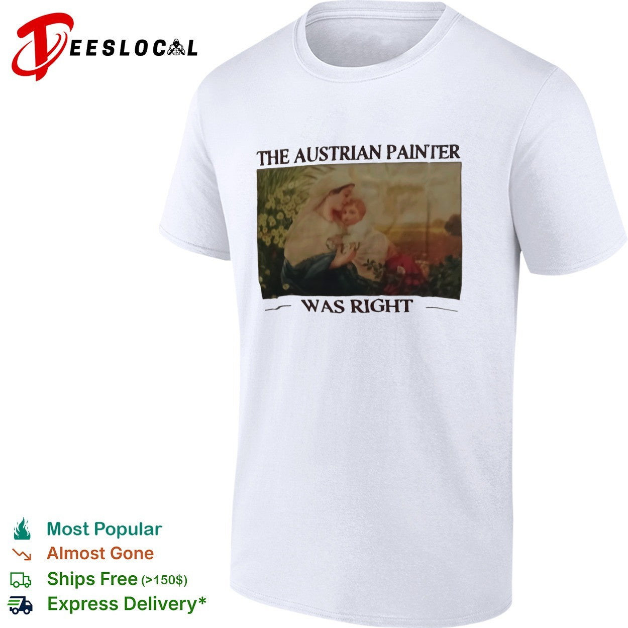 The Austrian Painter was right Madonna and Child religious shirt