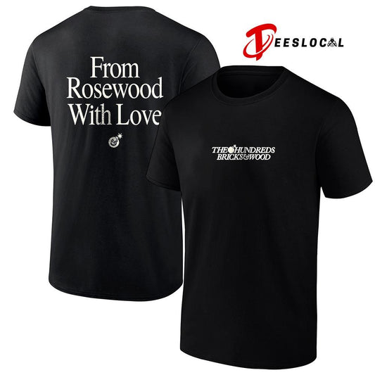 The Hundreds Bricks and Wood from Rosewood with love text shirt