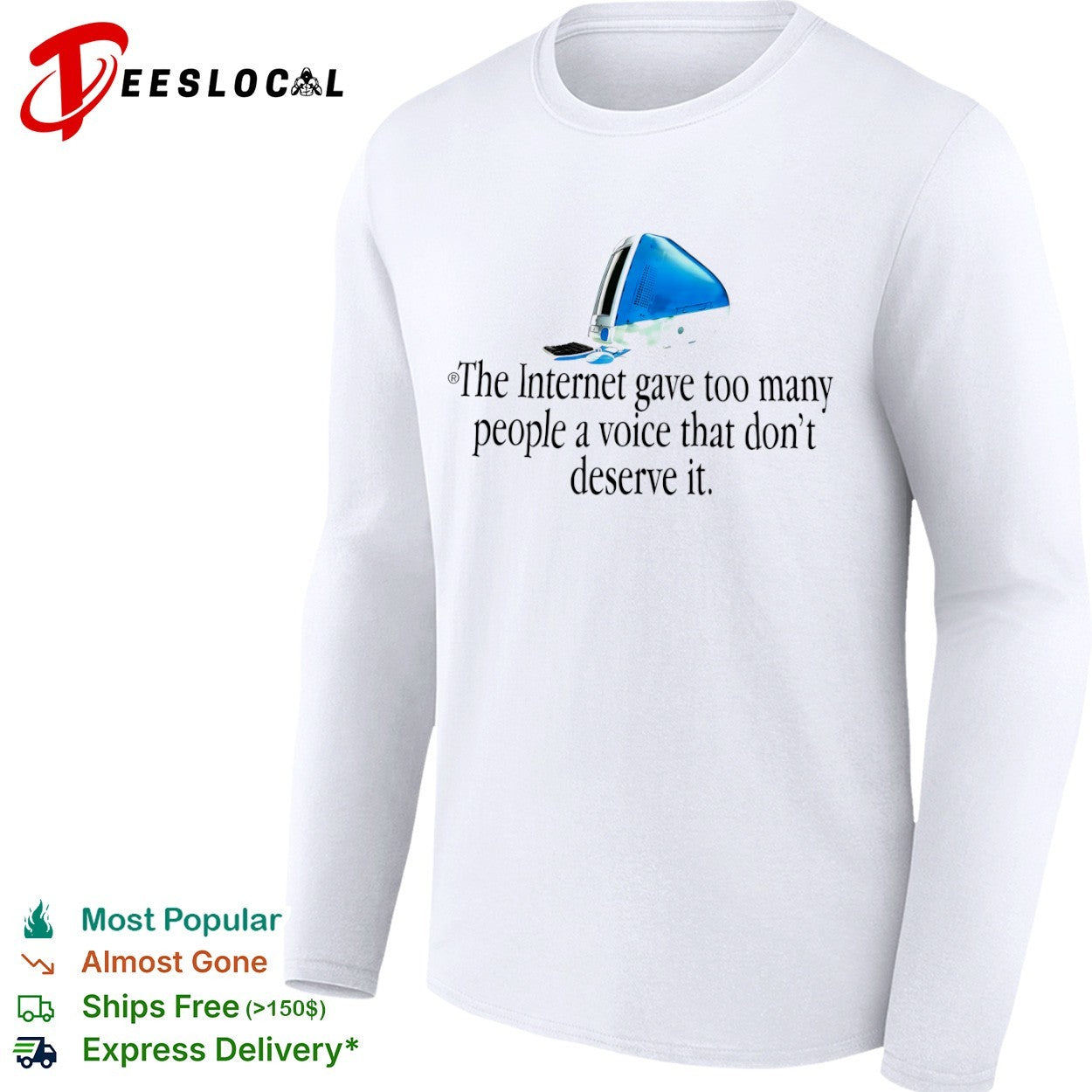 The Internet gave too many people a voice that dont deserve it Apple iMac shirt