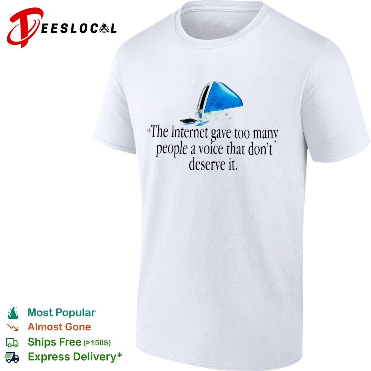 The Internet gave too many people a voice that dont deserve it Apple iMac shirt