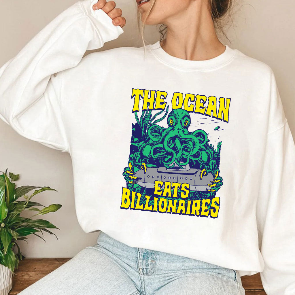 The Ocean Eats Billionaires T Shirt