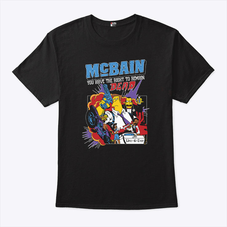 The Simpsons McBain You Have The Right To Remain Dead T Shirt