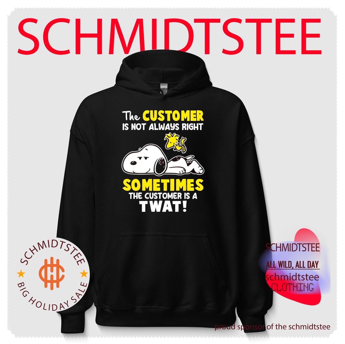 The customer is not always right sometimes the customer is a twat Snoopy shirt