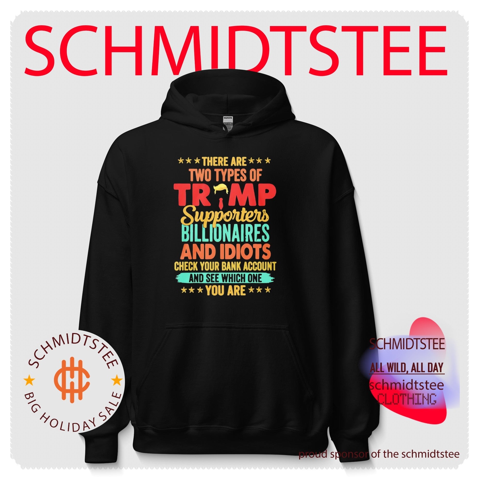 There Are Two Types Of Trump Supporters Billionaires And Idiots Shirt