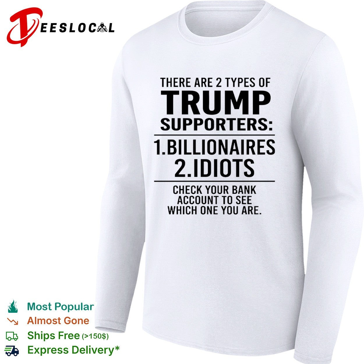 There are 2 types of Trump supporters billionaires idiots check your bank shirt