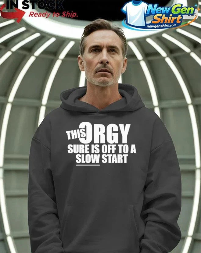 This Orgy Sure Is Off To A Slow Start Shirt