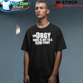 This Orgy Sure Is Off To A Slow Start Shirt