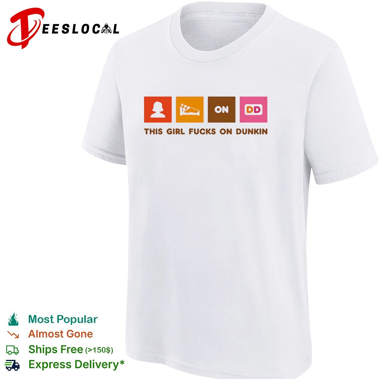 This girl fucks on dunkin shirt
