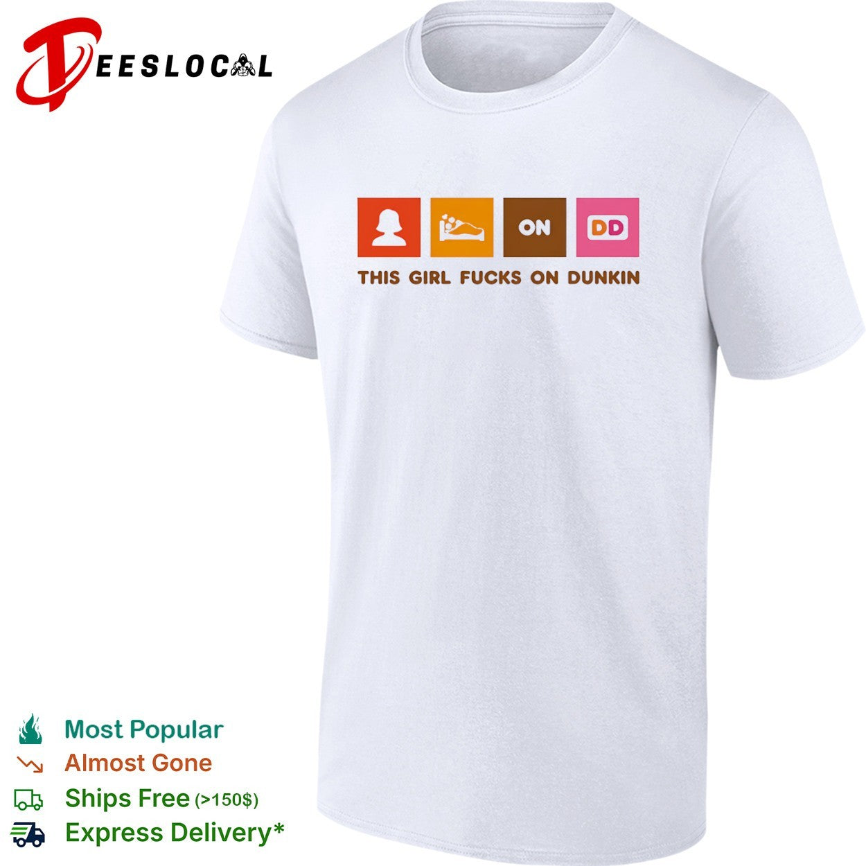 This girl fucks on dunkin shirt