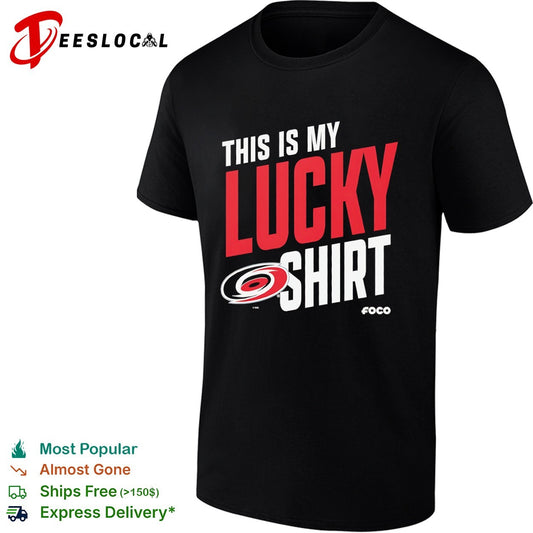 This is my lucky shirt Carolina Hurricanes NHL team fan apparel merchandise