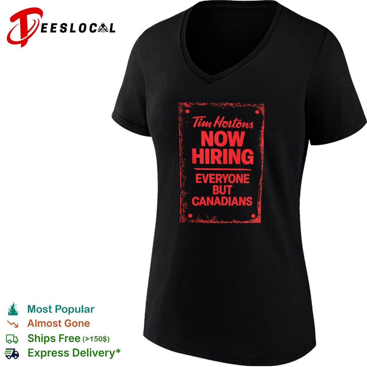 Tim Hortons now hiring everyone but Canadians shirt