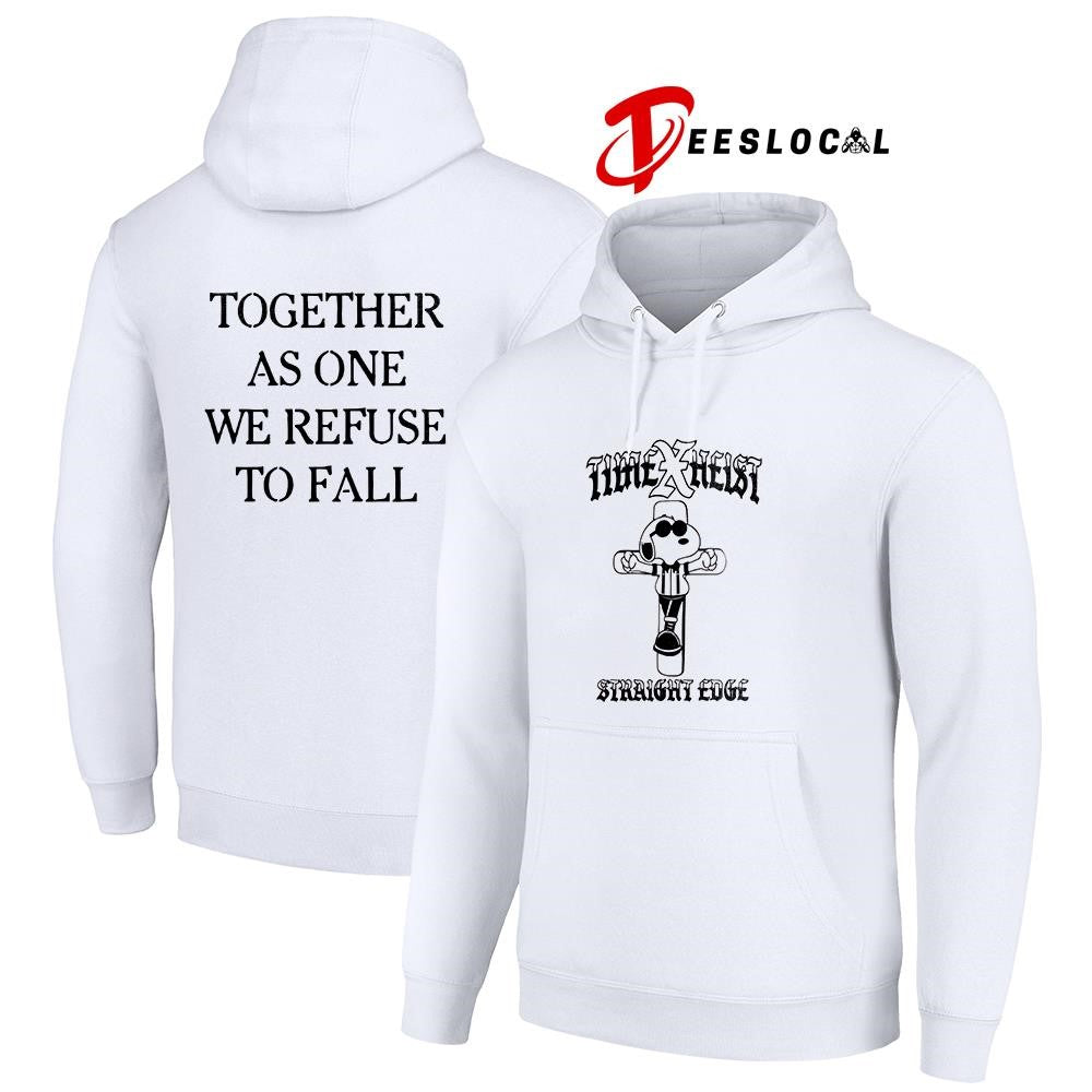 Time X Heist Snoopy straight edge together as one we refuse to fall graphic shirt