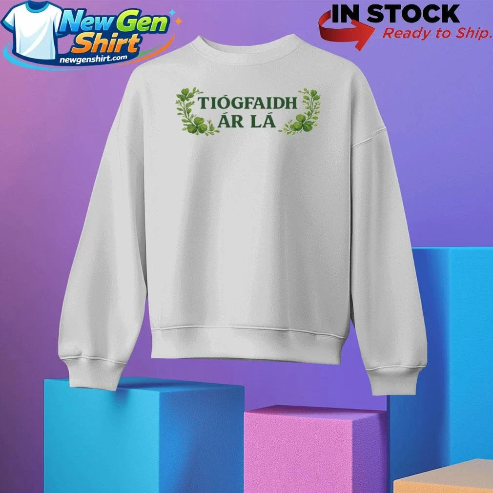 Tiogfaidh Ar La Shirt