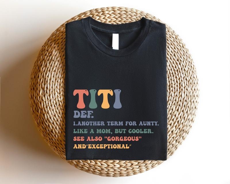 Titi Definition Shirt New Aunt Auntie Like Mom But Cooler Shirt Cute Tia Short Sleeve Baby Announcement T-Shirts