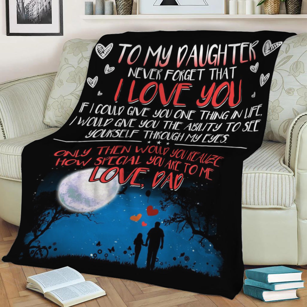 To My Daughter-Never Forget That I Love You Fleece Throw Blanket