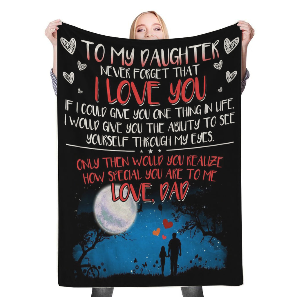 To My Daughter-Never Forget That I Love You Fleece Throw Blanket