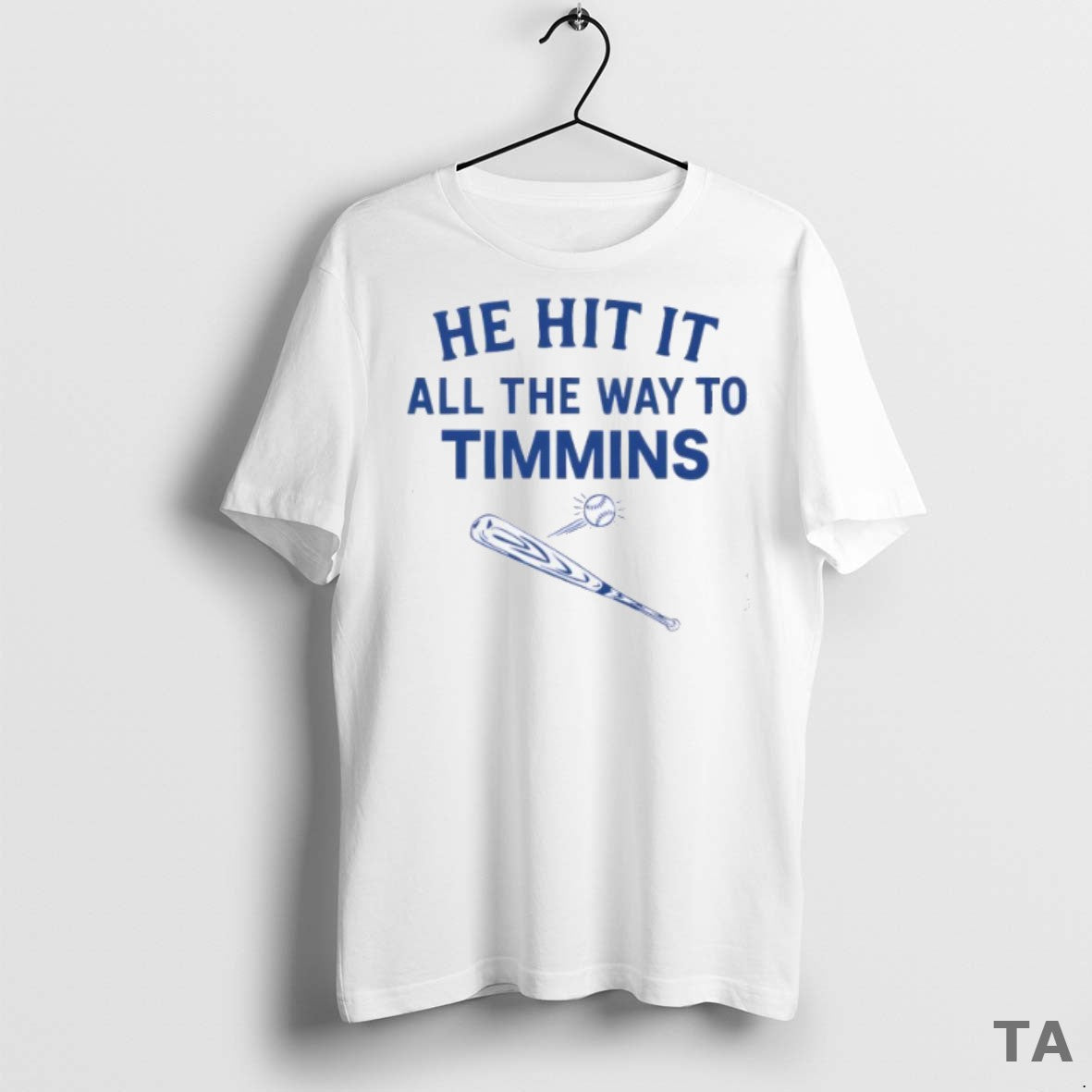 Top Baseball Bat He Hit It All The Way To Timmins T Shirt Sweater