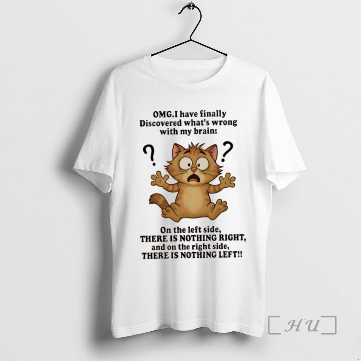 Trending Cat Omg I Have Finally Discovered Whats Wrong With My Brain Tee Shirt Sweater
