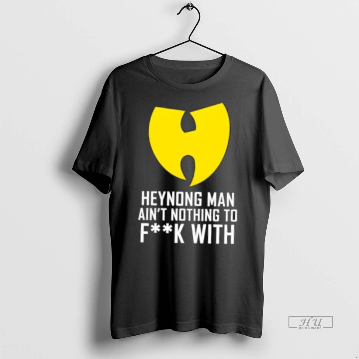 Trending Heynong Man Aint Nothing To Fuck With Graphic Tee Shirt Sweater