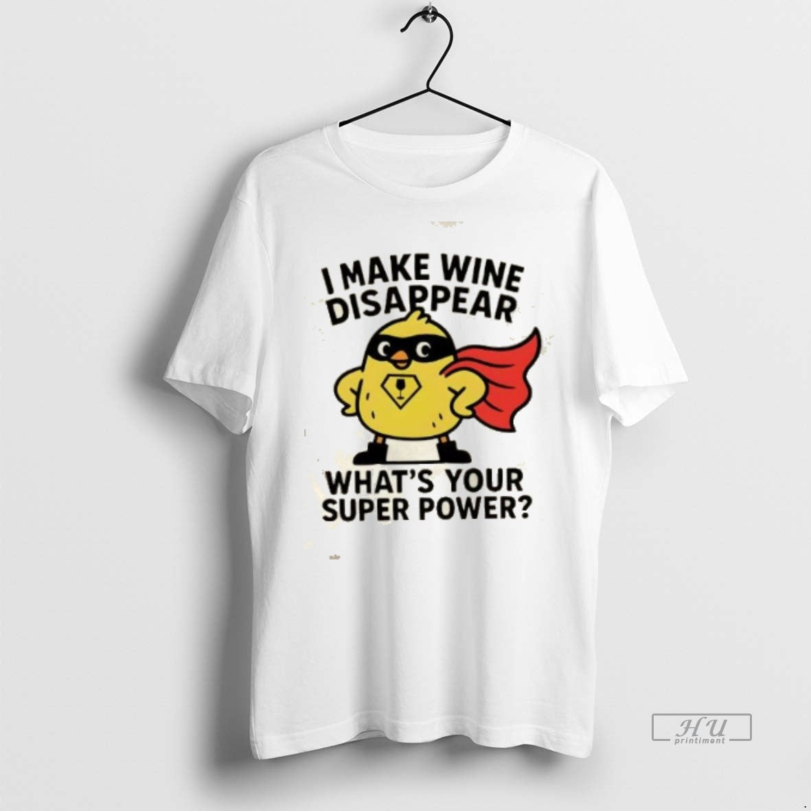 Trending I Make Wine Disappear Whats Your Super Power Graphic Tee Shirt Sweater