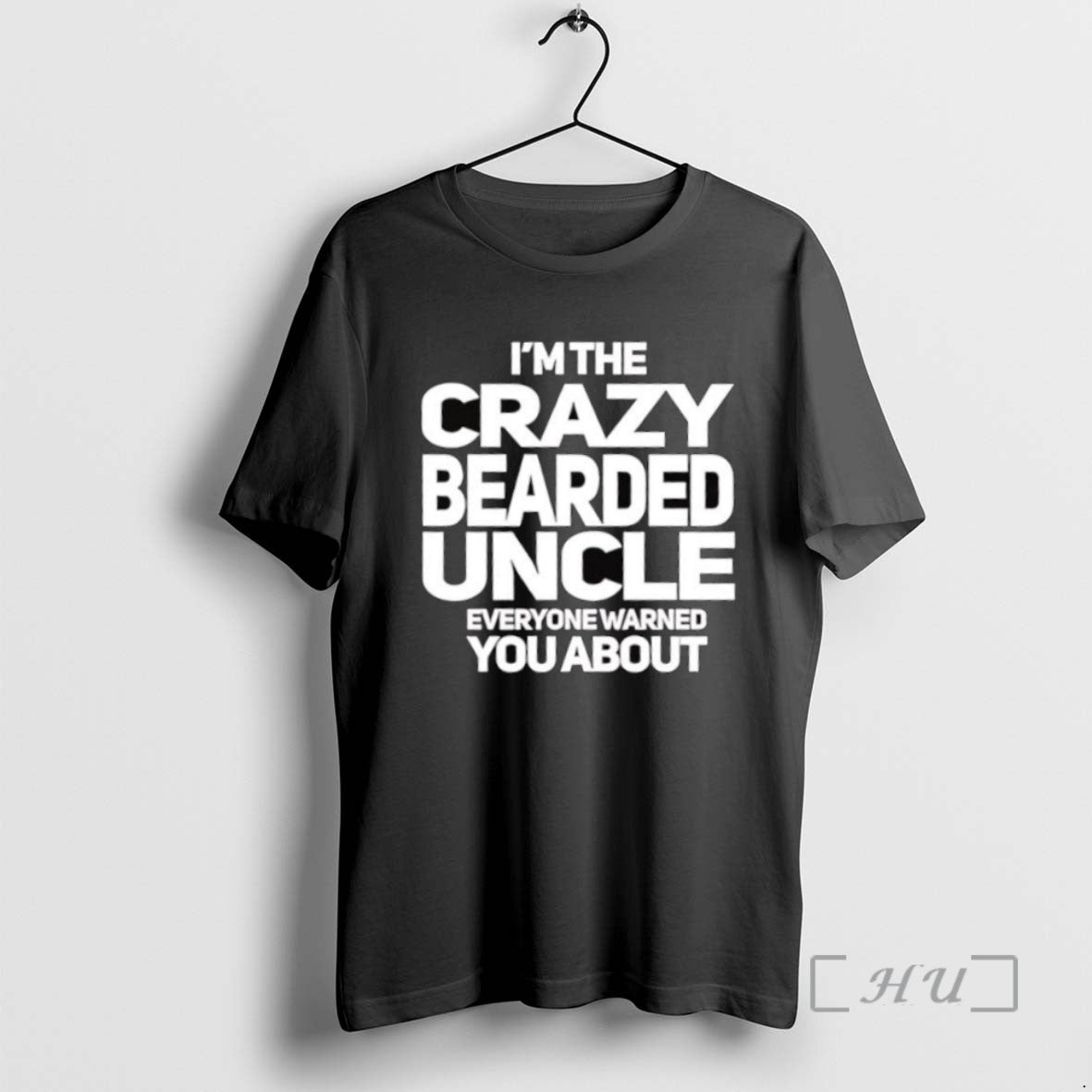 Trending Im The Crazy Bearded Uncle Everyone Warned You About Tee Shirt Sweater