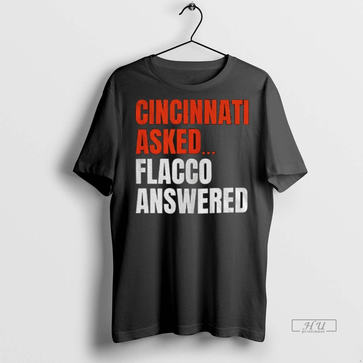 Trending Joe Flacco Cleveland Browns Cincinnati Asked Flacco Answered Football Graphic Tee Shirt Sweater
