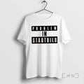 Trending Problem Im Stadtbild Text Tee Shirt Sweater