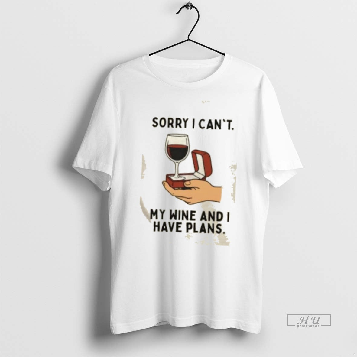 Trending Sorry I Cant My Wine And I Have Plans Graphic Tee Shirt Sweater