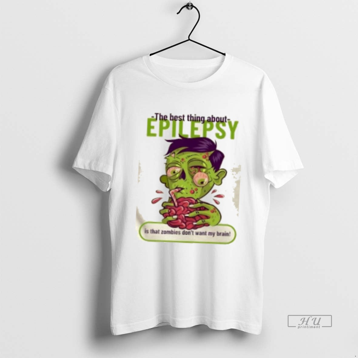 Trending The Best Thing About Epilepsy Is That Zombies Dont Want Brain Graphic
