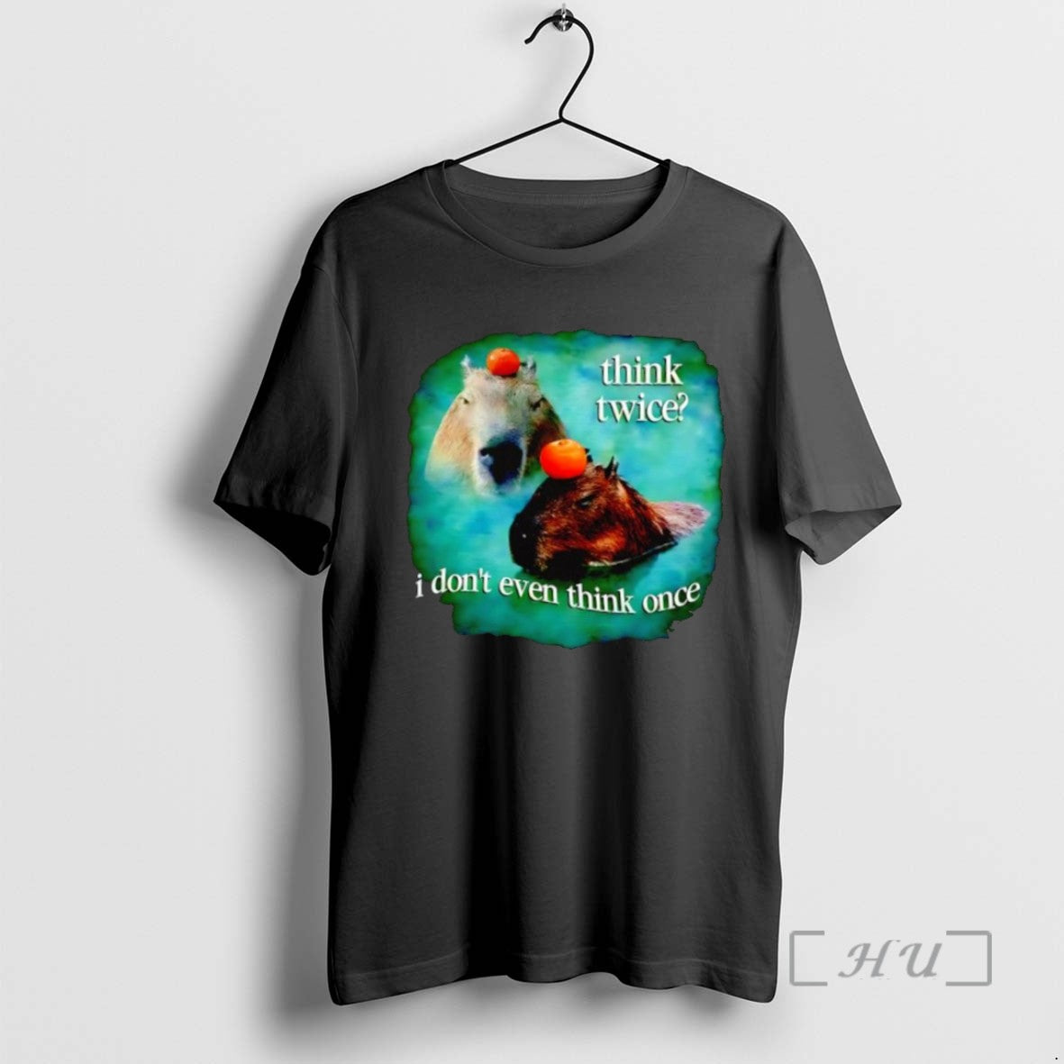Trending Think Twice I Dont Even Think Once Capybara Tee Shirt Sweater