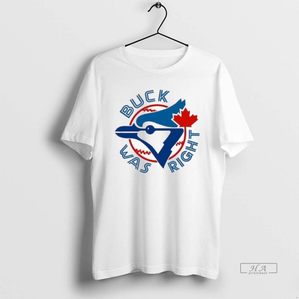 Trendy Buck Was Right Toronto Blue Jays Alcs