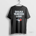 Trendy Daaaa Yankees Lose Blue Jays Baseball