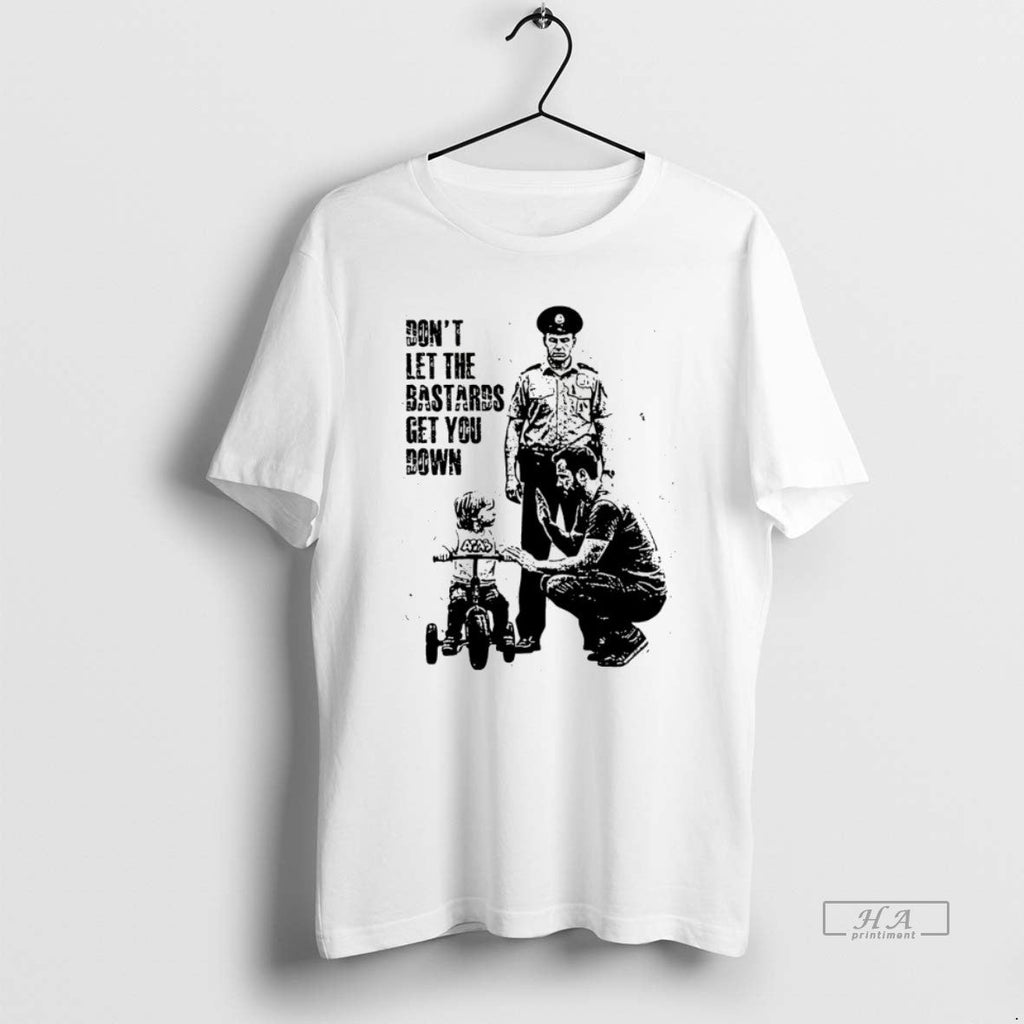 Trendy Dont Let The Bastards Get You Down