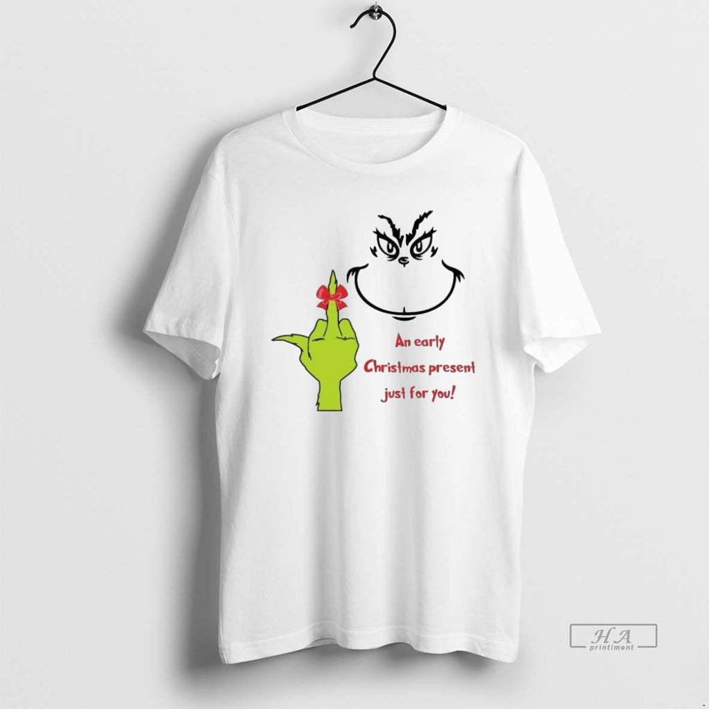 Trendy Grinch An Early Christmas Present Just For You White
