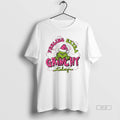 Trendy Grinch Feeling Extra Grinchy Today Christmas White