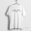Trendy I Only Accept Apologies In Cash