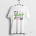 Trendy Im So Cute Even The Grinch Wants To Steal Me White
