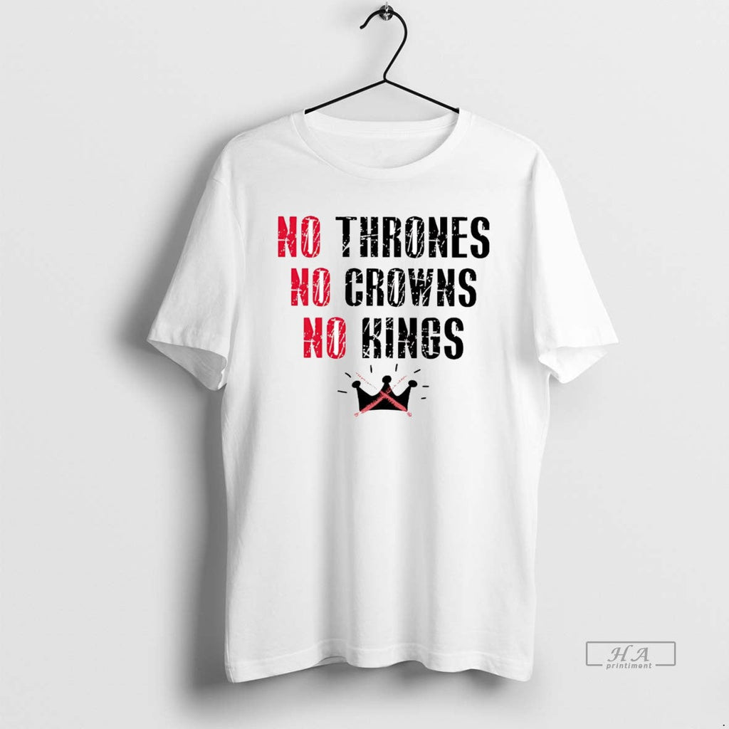 Trendy No Thrones No Crowns No Kings